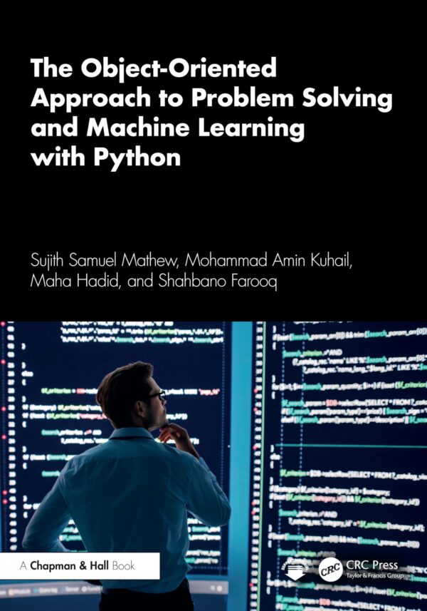 THE OBJECT ORIENTED APPROACH TO PROBLEM SOLVING AND MACHINE LEARNING WITH PYTHON (PB 2025)