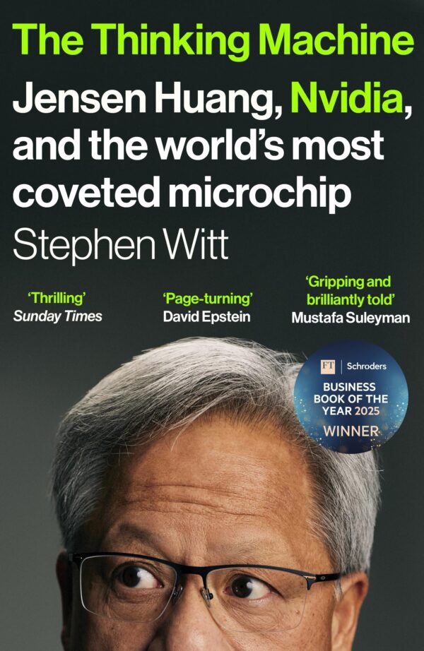The Thinking Machine: Jensen Huang and Nvidia, the company shaping the future of AI