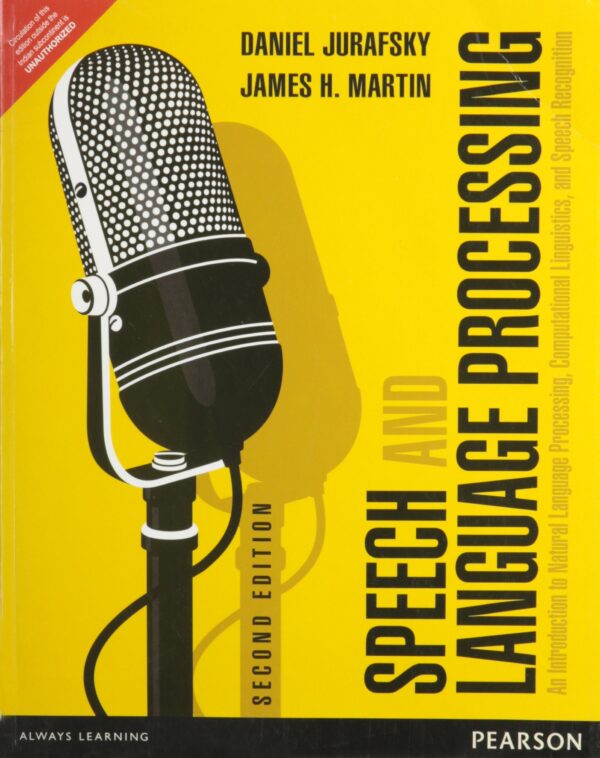 SPEECH AND LANGUAGE PROCESSING: AN INTRODUCTION TO NATURAL LANGUAGE PROCESSING, COMPUTATIONAL LINGUISTICS AND SPEECH RECOGNITION, 2ND EDN
