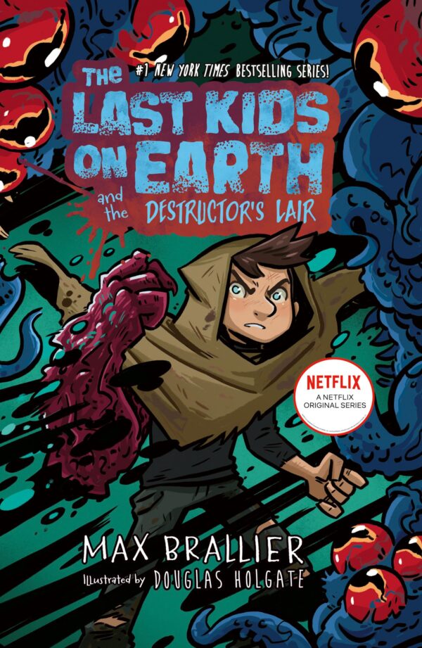 THE LAST KIDS ON EARTH AND THE DESTRUCTOR'S LAIR: THE LAST K