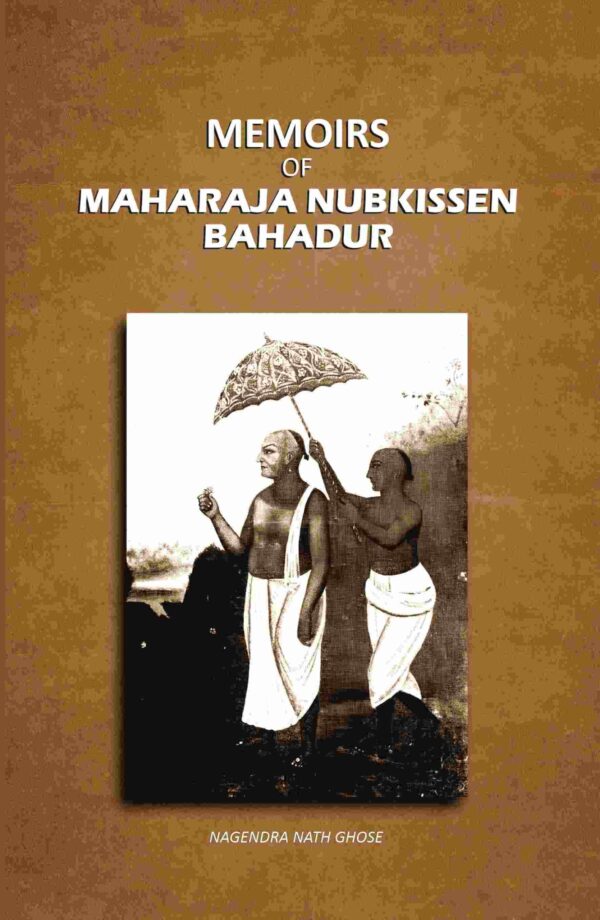 Memoirs Of Maharaja Nubkissen Bahadur [Hardcover]