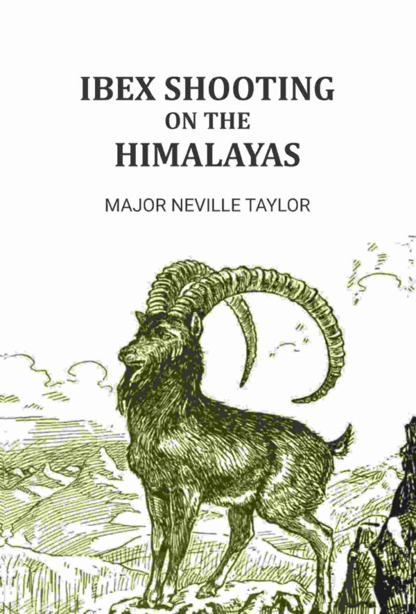 Ibex Shooting on the Himalayas [Hardcover]