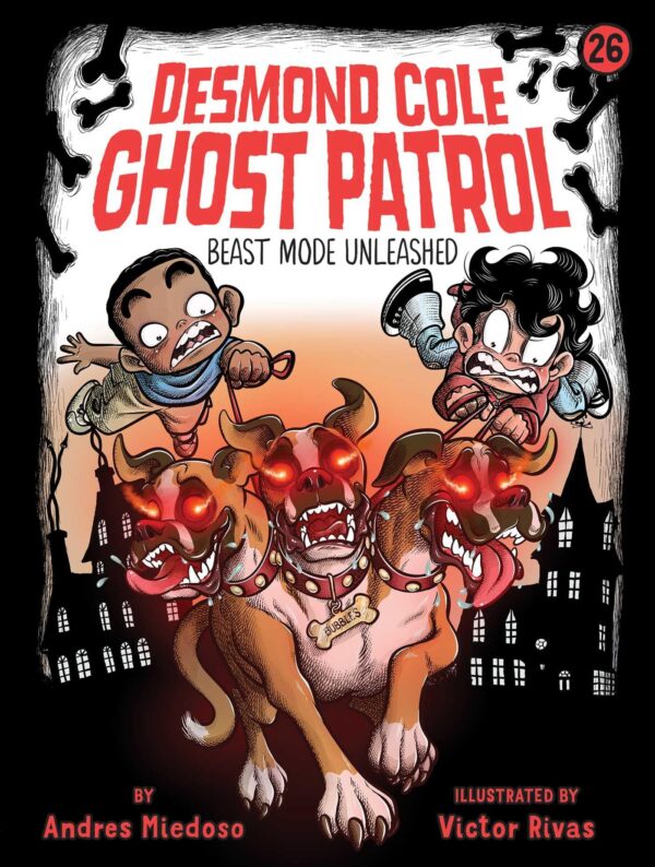 Beast Mode Unleashed: Volume 26 (Desmond Cole Ghost Patrol, 26)