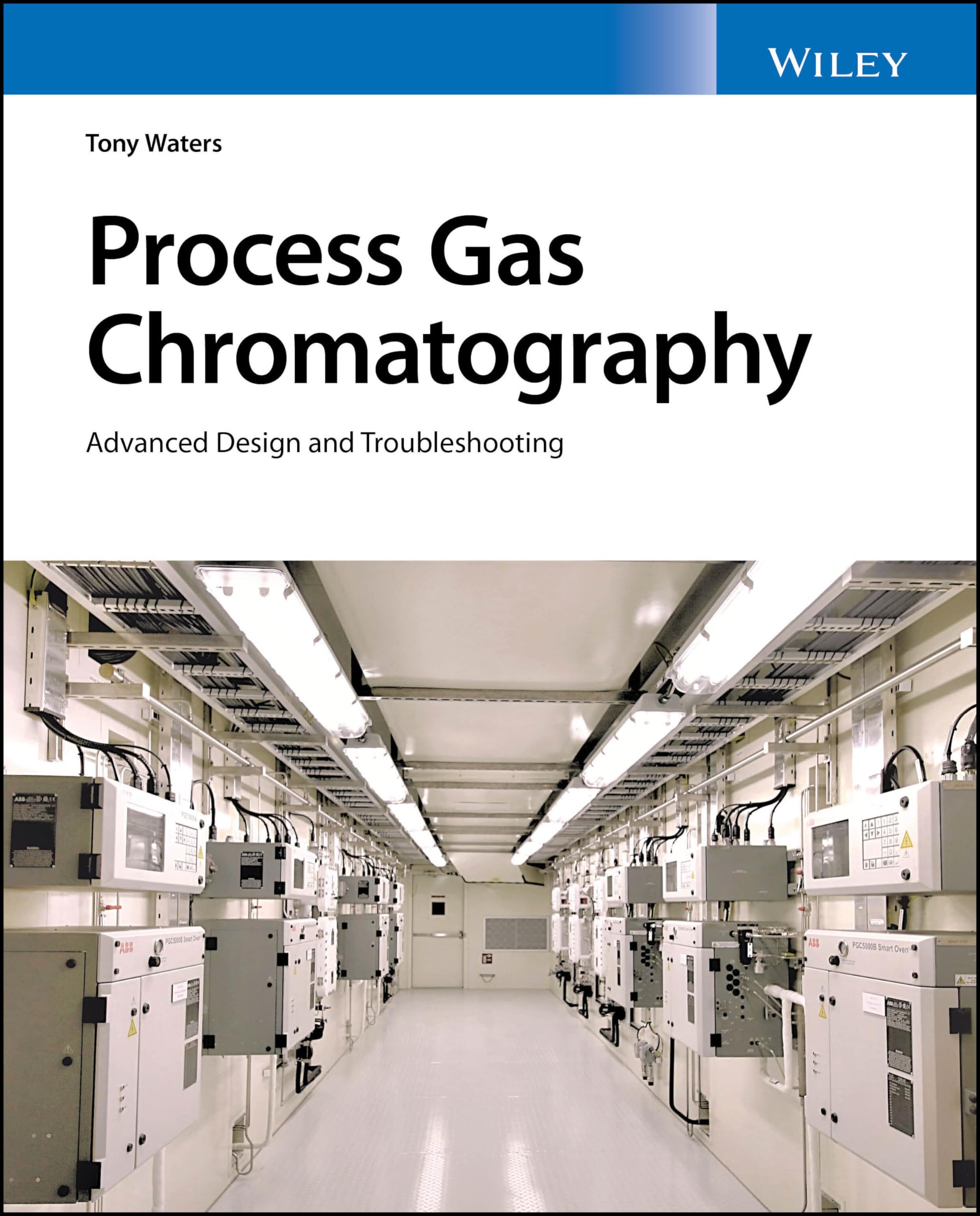 Process Gas Chromatographs: Application, Optimization and Troubleshooting
