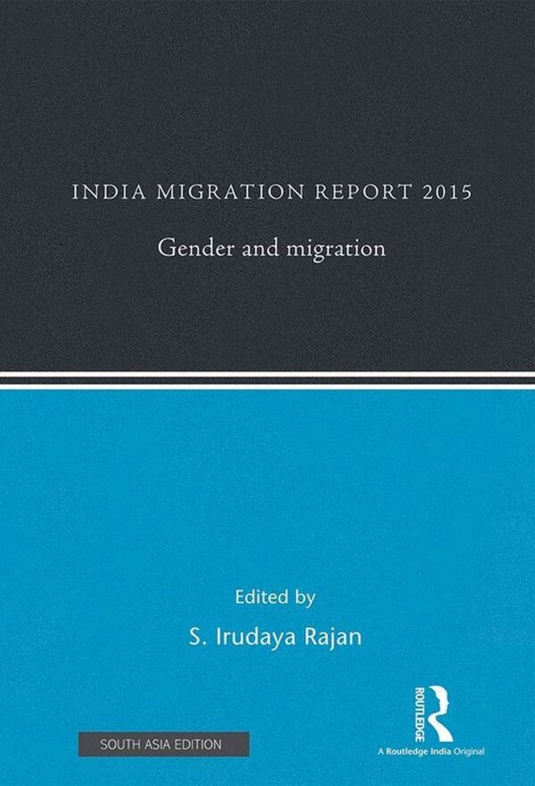India Migration Report 2015: Gender and Migration
