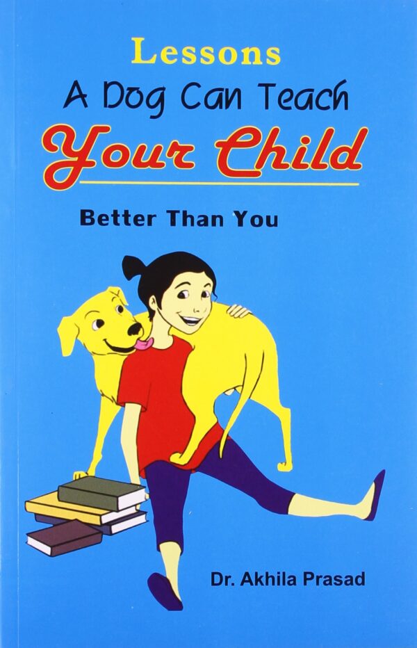 Lessons: A dog Con Teach Your Child Better Then You