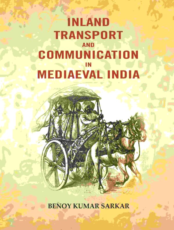 Inland transport and communication in mediaeval India