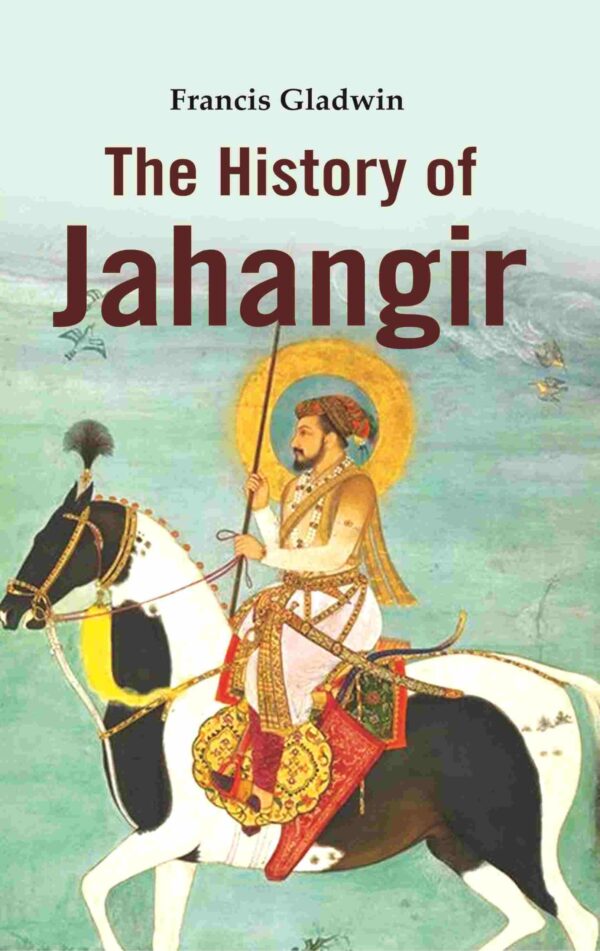 The History of Jahangir [Hardcover]