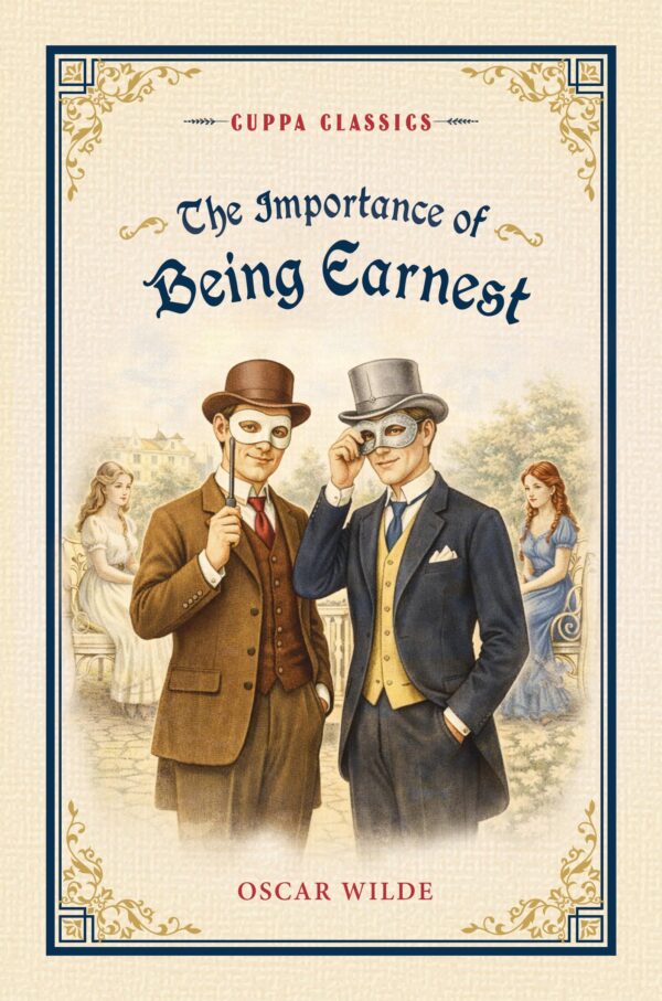The Importance of Being Earnest (Cuppa Classics)