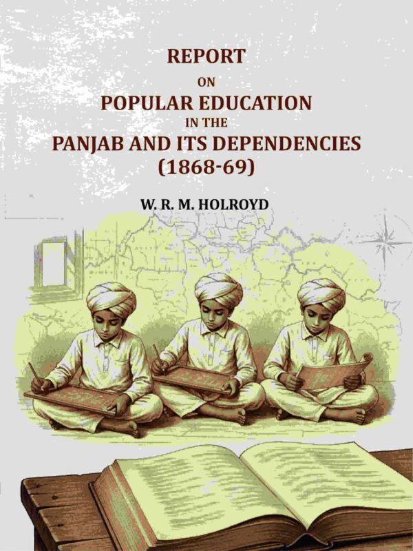 Report On Popular Education In The Panjab And Its Dependencies(1868-69)