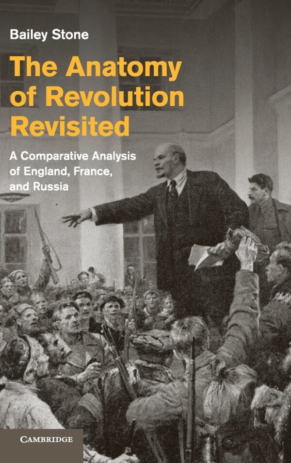 Anatomy of Revolution Revisited: A Comparative Analysis of England, France, and Russia