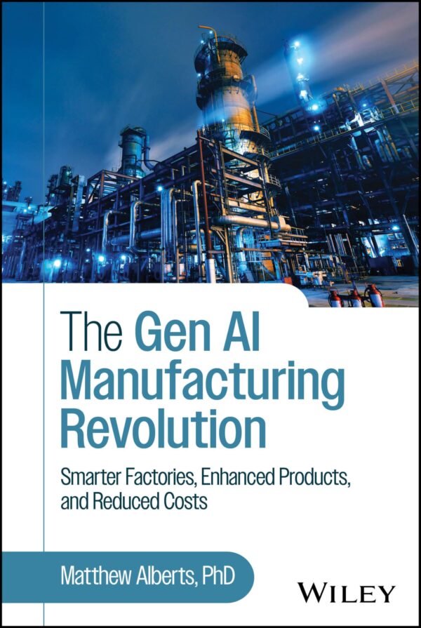 The Gen AI Manufacturing Revolution: Smarter Factories, Enhanced Products and Reduced Costs