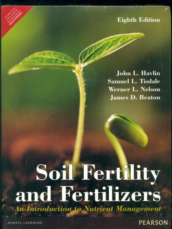 SOIL FERTILITY AND FERTILIZERS: AN INTRODUCTION TO NUTRIENT MANAGEMENT, 8TH EDN