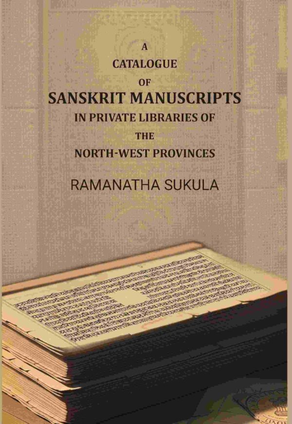 A Catalogue of Sanskrit Manuscripts: In Private Libraries of the North-West [Hardcover]