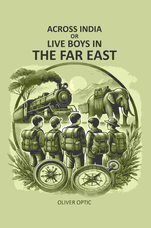 Across India Or Live Boys In The Far East