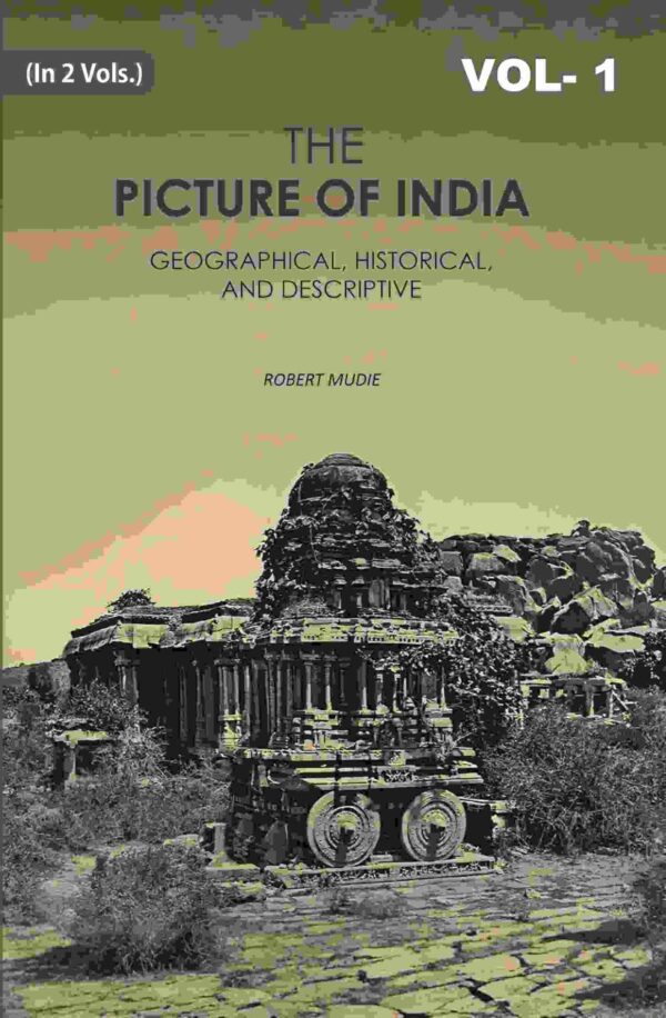 The Picture of India: Geographical, Historical, And Descriptive 1st [Hardcover]