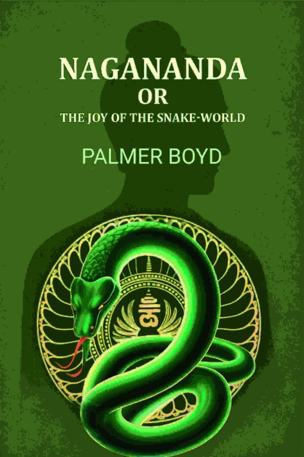 Nagananda or the joy of the snake-world [Hardcover]