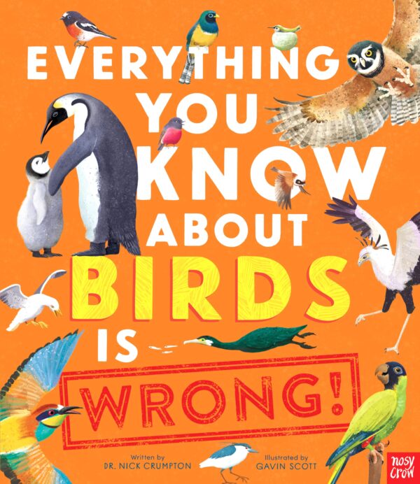EVERYTHING YOU KNOW ABOUT BIRDS IS WRONG]