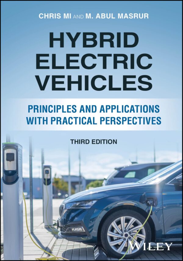Hybrid Electric Vehicles: Principles and Applications With Practical Perspectives