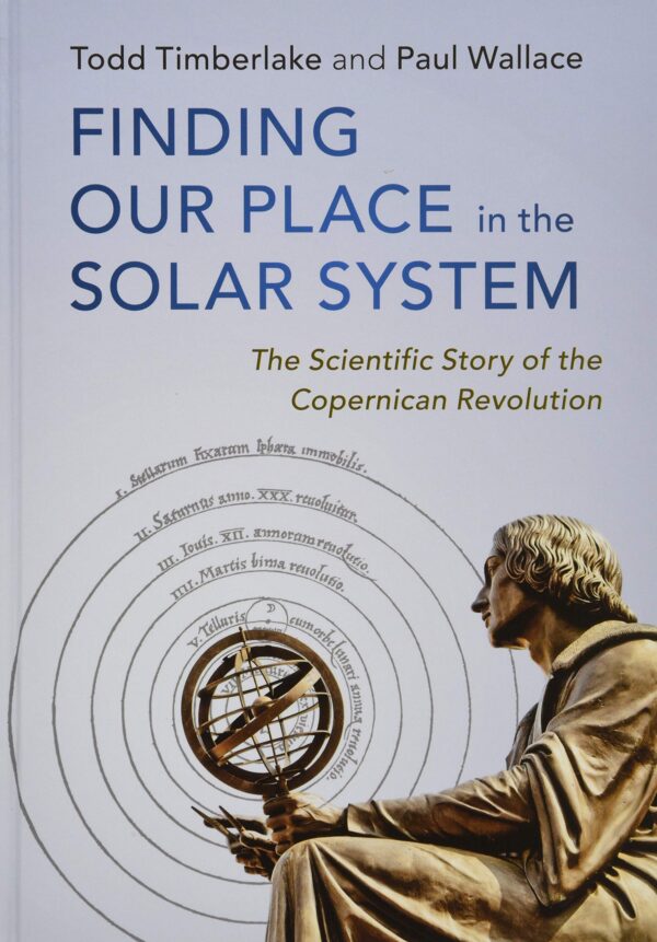 Finding our Place in the Solar System: The Scientific Story of the Copernican Revolution