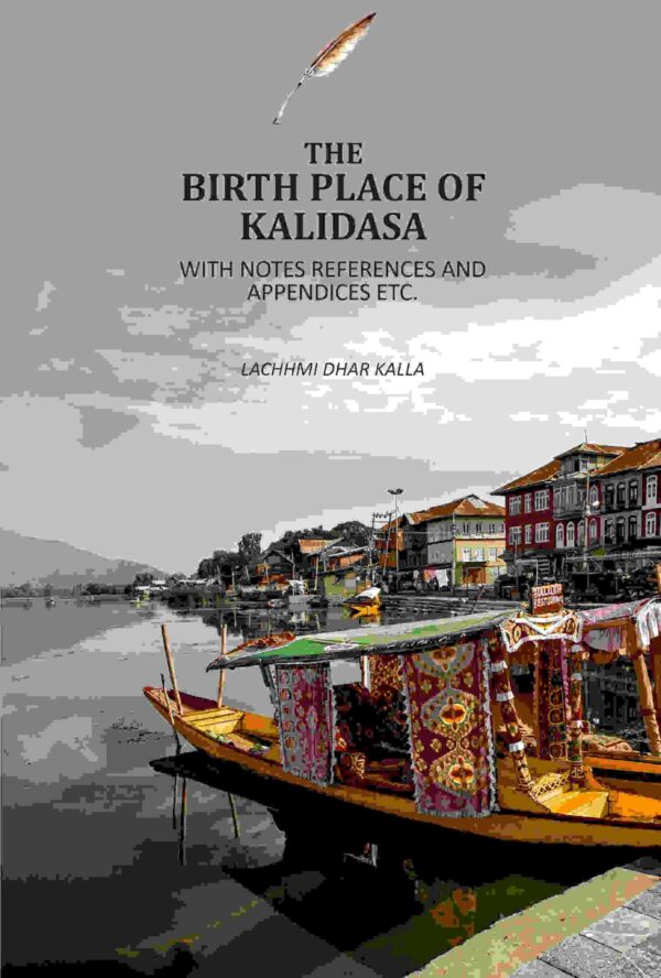 The Birth Place Of Kalidasa: With Notes References And Appendices Etc