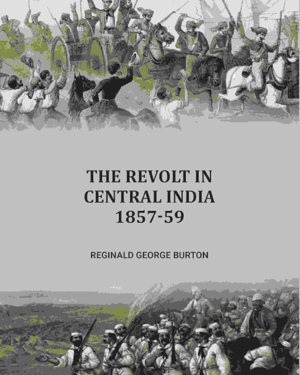 The Revolt in Central India, 1857-59 [Hardcover]