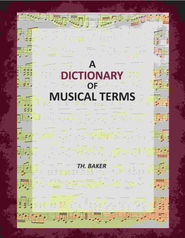 A Dictionary of Musical Terms [Hardcover]