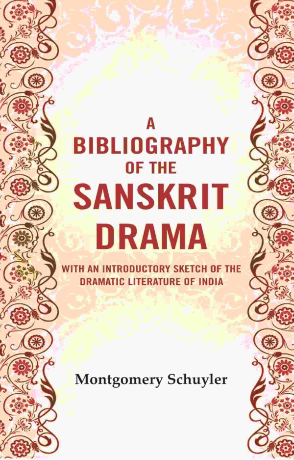 A bibliography of the Sanskrit drama : With an introductory sketch of the dramatic literature of India