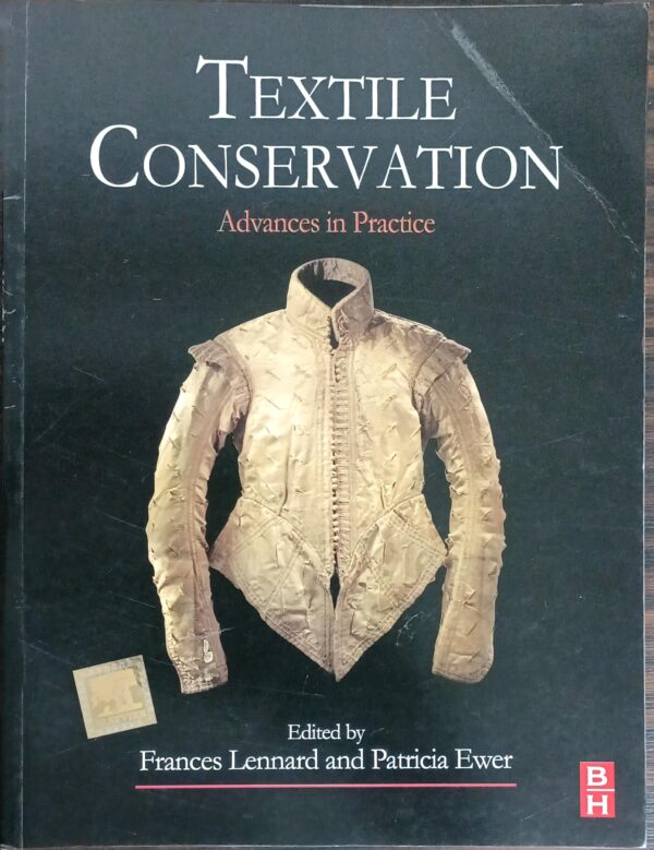 TEXTILE CONSERVATION: ADVANCES IN PRACTICE