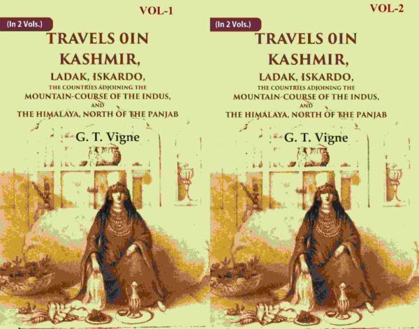 Travels in Kashmir, Ladak, Iskardo, the Countries Adjoining the Mountain-course of the Indus, and the Himalaya, North of the Panjab 2 Vols. Set [Hardcover]