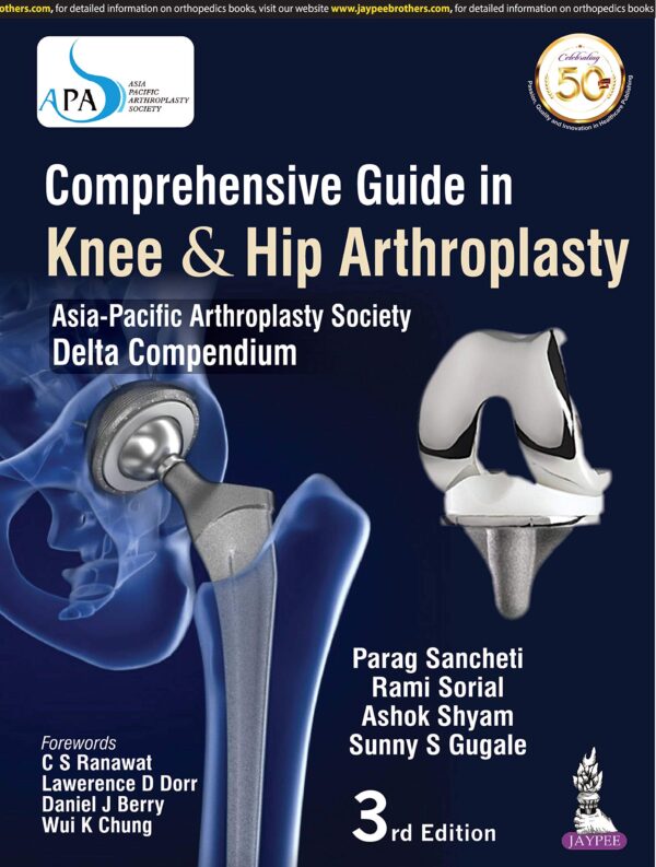Comprehensive Guide in Knee & Hip Arthroplasty (Asia Pacific Arthroplasty Society - Delta Compendium)