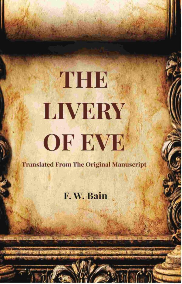 The Livery Of Eve: Translated From The Original Manuscript [Hardcover]