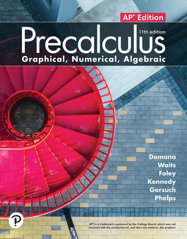 Precalculus: Graphical, Numerical, Algebraic, 11e ©2024 AP® Edition (HS Binding)