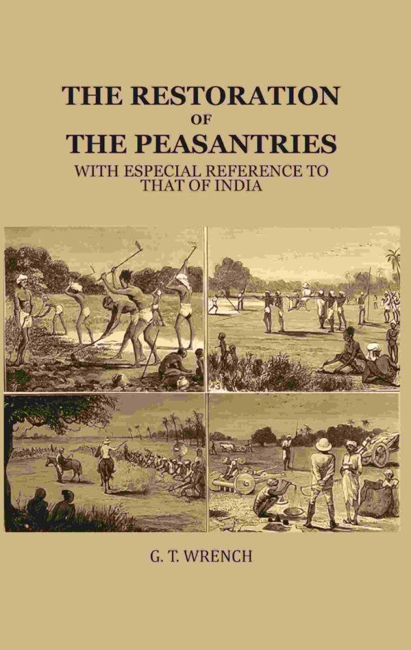 The Restoration of the Peasantries: With Especial Reference to that of India