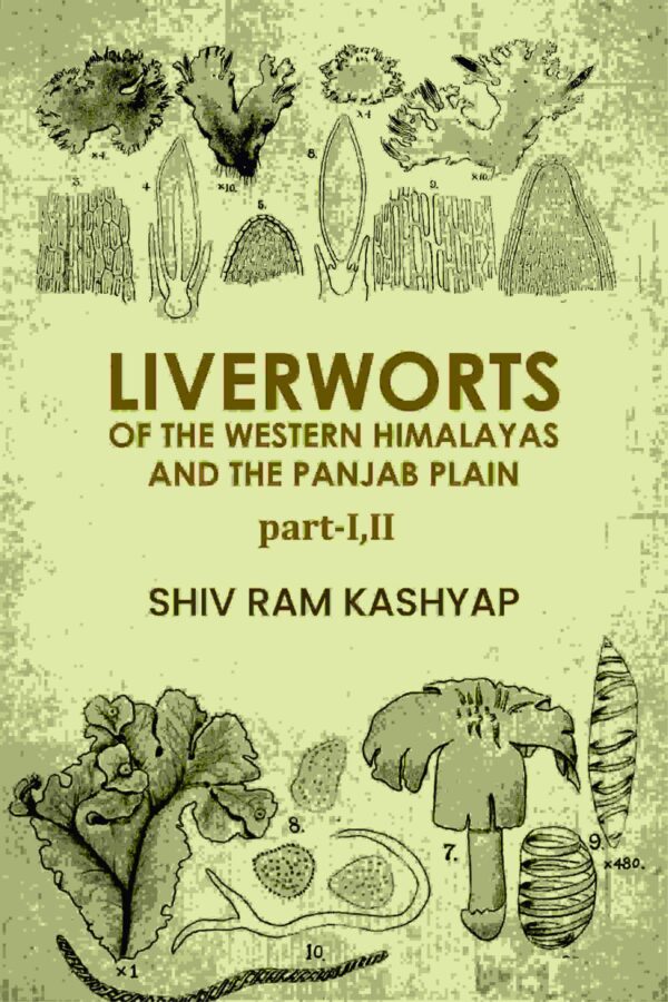 Liverworts Of The Western Himalayas And The Panjab Plain Part 1 and 2 [Hardcover]