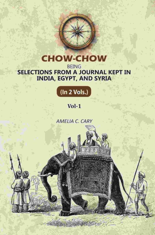 Chow-Chow: Being Selections From A Journal Kept in India, Egypt, and Syria 1st [Hardcover]