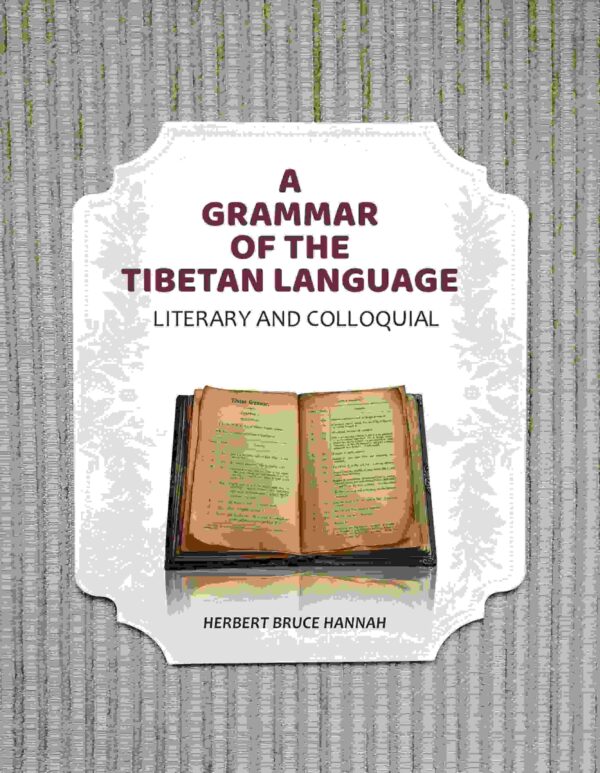 A Grammar of the Tibetan Language: Literary and Colloquial [Hardcover]