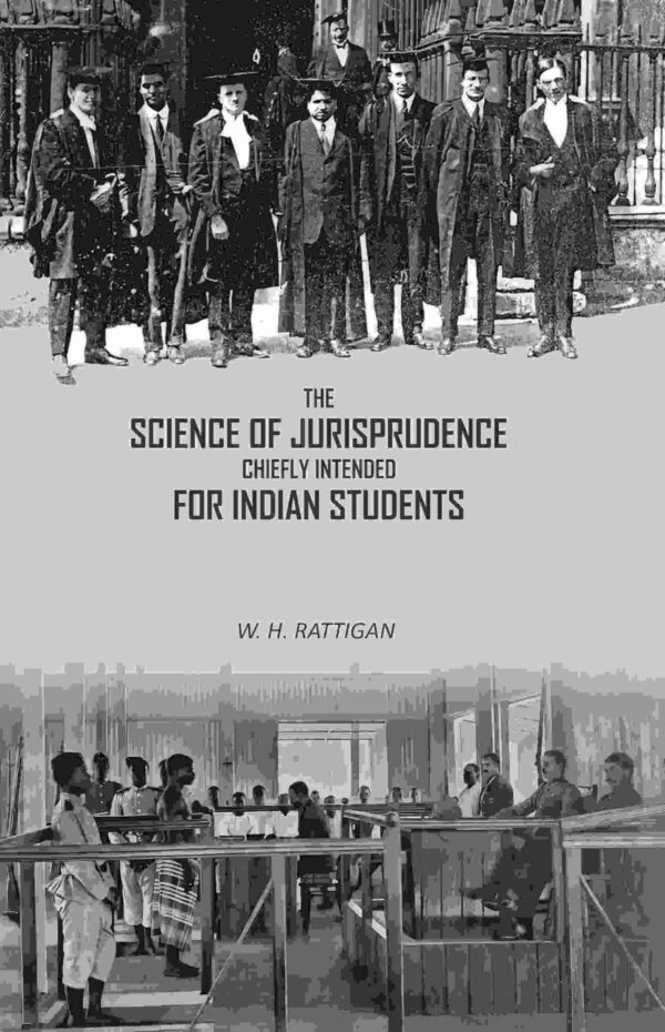The Science of Jurisprudence Chiefly Intended For Indian Students [Hardcover]