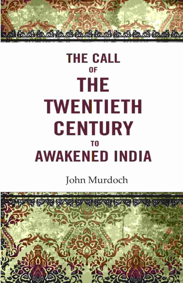 The Call of the Twentieth Century to Awakened India [Hardcover]