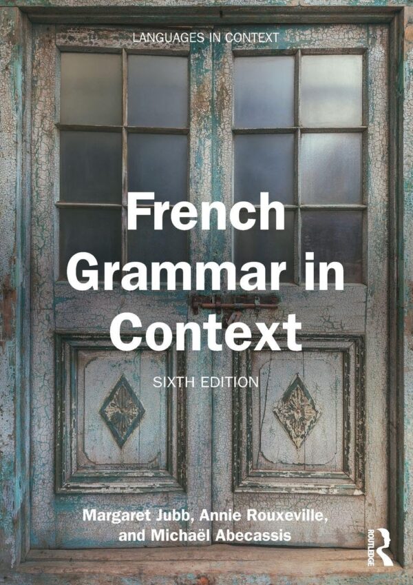 French Grammar in Context (Languages in Context)