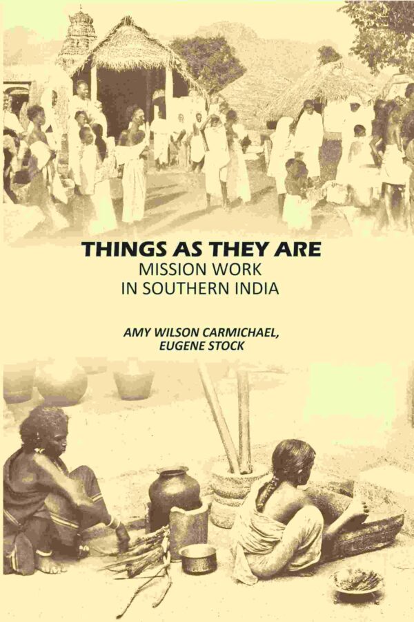 Things As They Are: Mission Work In Southern India [Hardcover]