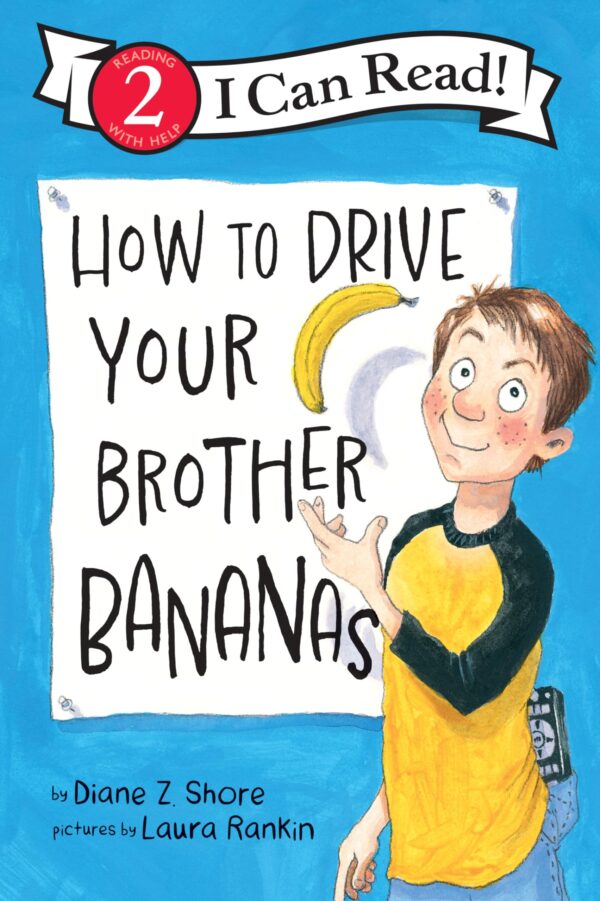 How to Drive Your Brother Bananas: A Level 2 I Can Read Story About Silly Sibling Pranks for Kids (Ages 4-8) (I Can Read. Level 2)