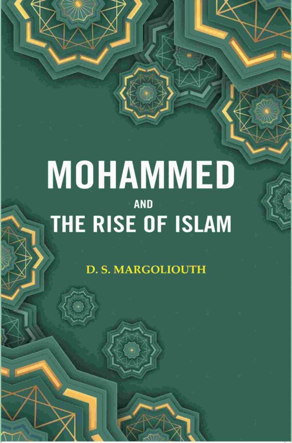 Mohammed and the Rise of Islam [Hardcover]