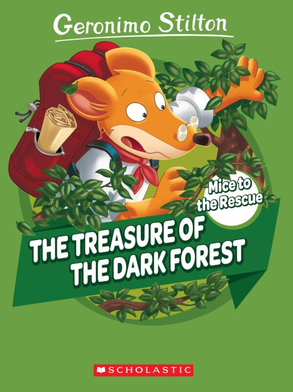 Geronimo Stilton: Mice To The Rescue #02: The Treasure Of The Dark Forest