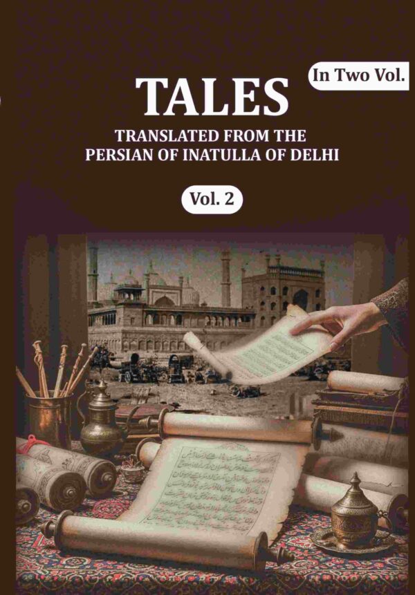 Tales: Translated from the Persian of Inatulla of Delhi 2nd