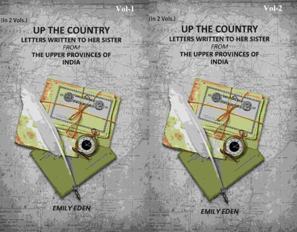 Up The Country: Letters Written To Her Sister From The Upper Provinces Of India 2 Vols. Set [Hardcover]