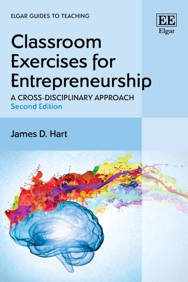 Classroom Exercises for Entrepreneurship: A Cross-disciplinary Approach: Second Edition