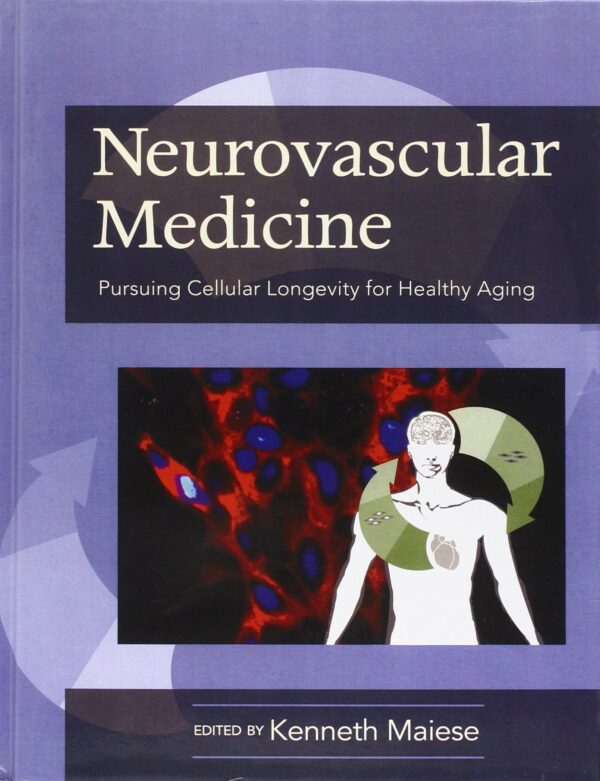 Neurovascular Medicine: Pursuing Cellular Longevity for Healthy Aging