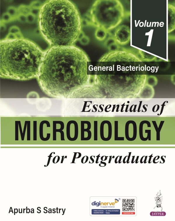 Essentials of Microbiology for Postgraduates - General Bacteriology (Vol.1)