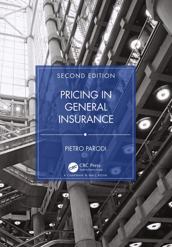 Pricing in General Insurance (Chapman & Hall/Crc Series in Actuarial Science)